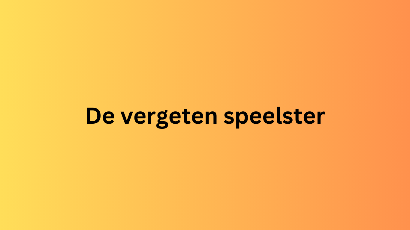 De serie 'De vergeten speelster'